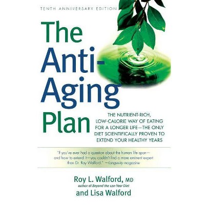 The Anti-Aging Plan - 10th Edition by  Roy L Walford & Lisa Walford (Paperback)