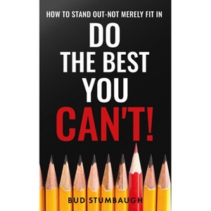 Do the Best You Can't! - by  Bud Stumbaugh (Paperback) - 1 of 1