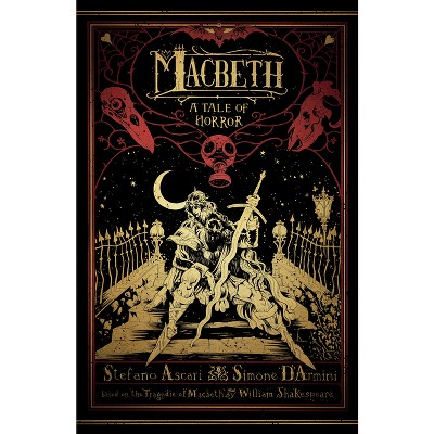 Macbeth: A Tale of Horror - by  Stefano Ascari (Paperback)