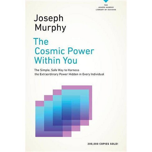 The Cosmic Power Within You - (Joseph Murphy Library of Success) by  Joseph Murphy (Paperback) - image 1 of 1