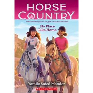 No Place Like Home (Horse Country #4) - by  Yamile Saied Méndez (Paperback) - 1 of 1