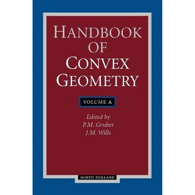 Handbook of Convex Geometry - by  Author Unknown (Hardcover)