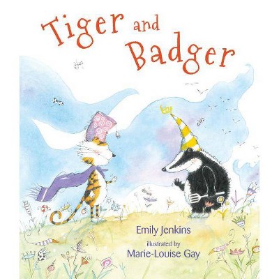 Tiger and Badger - by  Emily Jenkins (Hardcover)