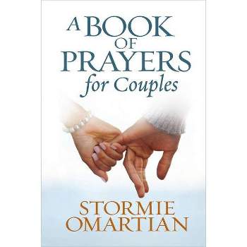 A Book of Prayers for Couples - by  Stormie Omartian (Hardcover)