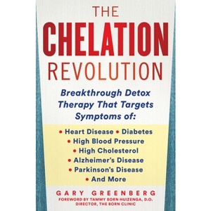 The Chelation Revolution - by  Gary Greenberg (Hardcover) - 1 of 1