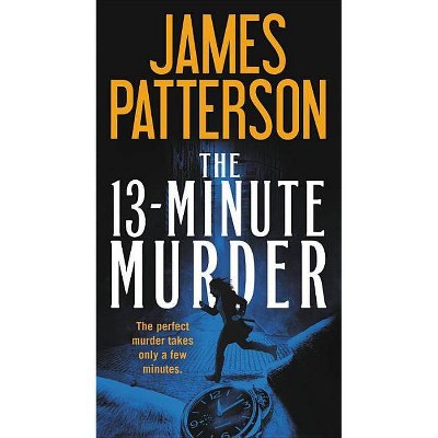 The 13-Minute Murder - by James Patterson (Paperback)