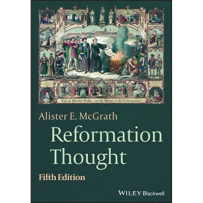 Reformation Thought - 5th Edition by  Alister E McGrath (Paperback)