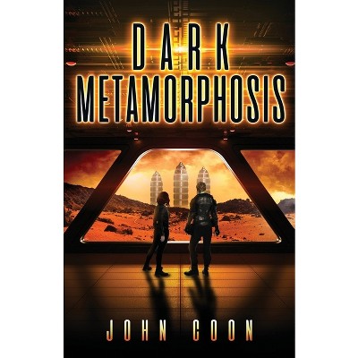 Dark Metamorphosis - (Alien People Chronicles) by  John Coon (Paperback)