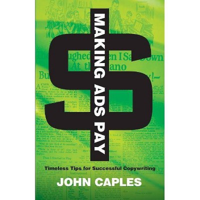 Making Ads Pay - (Dover Books on History, Political and Social Science) by  John Caples (Paperback)