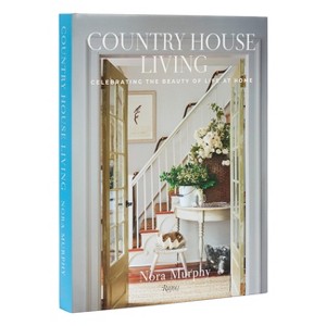 Country House Living - by  Nora Murphy (Hardcover) - 1 of 1