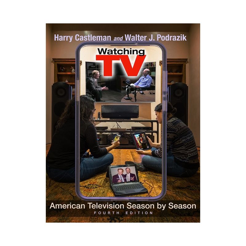 Watching TV - (Television and Popular Culture) by  Harry Castleman & Walter J Podrazik (Paperback), 1 of 2