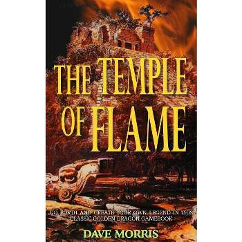 The Temple of Flame - (Golden Dragon Gamebooks) 2nd Edition by  Dave Morris (Paperback)