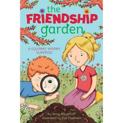 A Squirmy, Wormy Surprise, 6 - (Friendship Garden) by  Jenny Meyerhoff (Paperback)