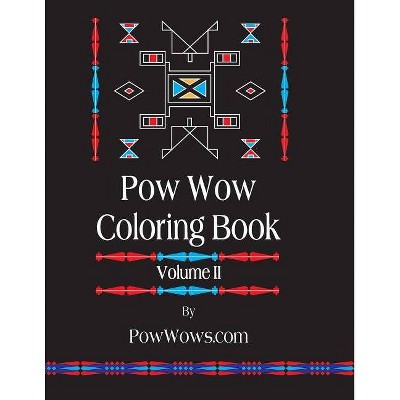 Pow Wow Coloring Book - Volume II - (POW Wow Coloring Book) by  Paul Gowder (Paperback)