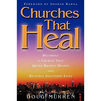 Churches That Heal - by  Doug Murren (Paperback)