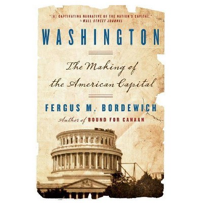 Washington - by  Fergus Bordewich (Paperback)