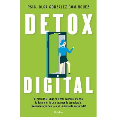 Detox Digital / Digital Detox - by  Olga Gonzalez Dominguez (Paperback)