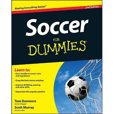  Soccer for Dummies - (For Dummies) 2nd Edition by  Thomas Dunmore & Scott Murray (Paperback) 