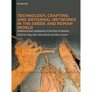 Technology, Crafting and Artisanal Networks in the Greek and Roman World - by  Diego Elia & Eleni Hasaki & Marco Serino (Hardcover) - 1 of 1