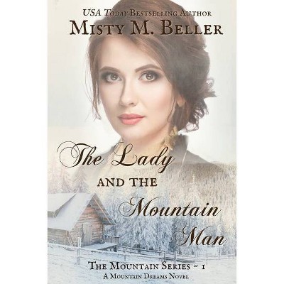 The Lady and the Mountain Man - by  Misty M Beller (Paperback)