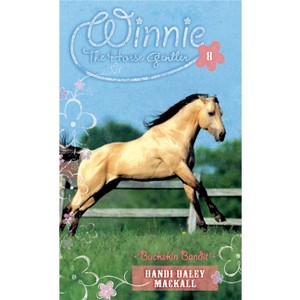 Buckskin Bandit - (Winnie the Horse Gentler) by  Dandi Daley Mackall (Paperback) - 1 of 1