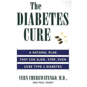 The Diabetes Cure - by  Vern Cherewatenko & Paul Perry (Paperback)