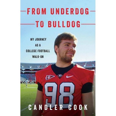 From Underdog to Bulldog - by  Candler Cook (Paperback)