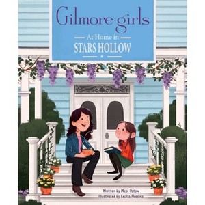Gilmore Girls: At Home in Stars Hollow - by  Micol Ostow (Hardcover) - 1 of 1