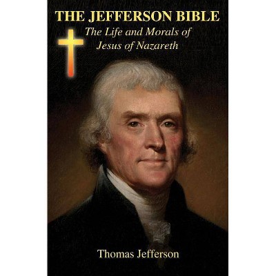 The Jefferson Bible - by  Thomas Jefferson (Paperback)