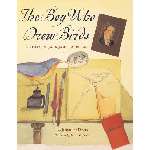 The Boy Who Drew Birds by Jacqueline Davies