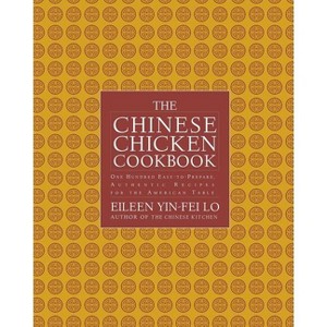 The Chinese Chicken Cookbook - by  Eileen Yin-Fei Lo (Paperback) - 1 of 1