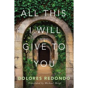 All This I Will Give to You - by  Dolores Redondo (Paperback) - 1 of 1