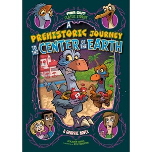 A Prehistoric Journey to the Center of the Earth - (Far Out Classic Stories) by  Benjamin Harper (Paperback) - 1 of 1
