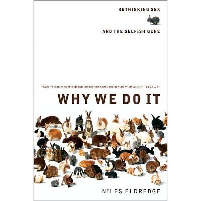 Why We Do It - by  Niles Eldredge (Paperback)