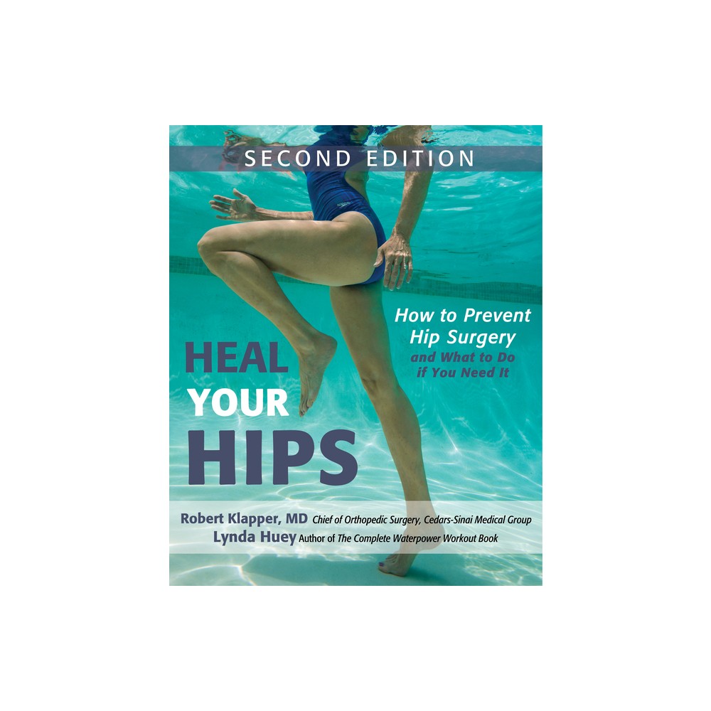 ISBN 9781630267568 product image for Heal Your Hips - 2nd Edition by Lynda Huey & Robert Klapper (Paperback) | upcitemdb.com
