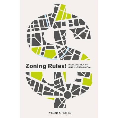 Zoning Rules! - by  William A Fischel (Paperback)