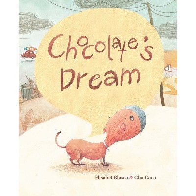 Chocolate's Dream - by  Elisabeth Blasco (Hardcover)