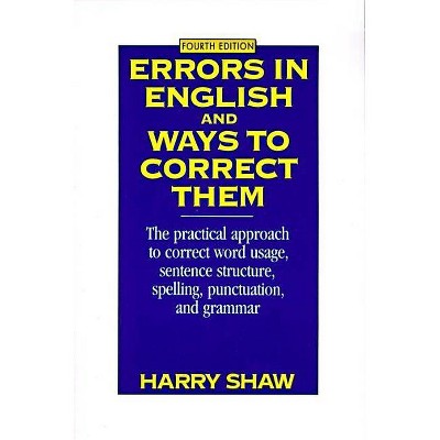 Errors in English and Ways to Correct Them - 4th Edition by  Harry Shaw (Paperback)