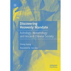 Discovering Heavenly Mandate - by  Yinong Huang (Hardcover) - 1 of 1