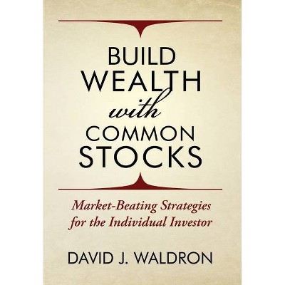 Build Wealth With Common Stocks - by  David J Waldron (Hardcover)