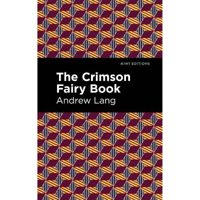 The Crimson Fairy Book - (Mint Editions) by  Andrew Lang (Paperback)