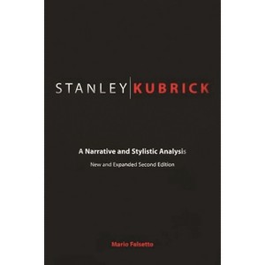 Stanley Kubrick - 2nd Edition by  Mario Falsetto (Paperback) - 1 of 1