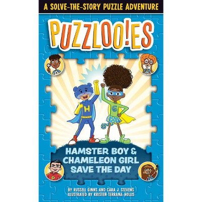 Puzzlooies! Hamster Boy and Chameleon Girl Save the Day - by  Russell Ginns & Cara J Stevens (Paperback)