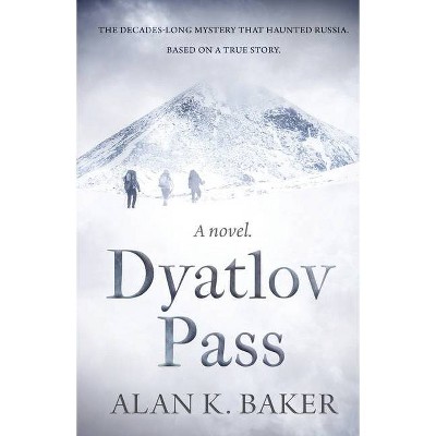 Dyatlov Pass - by  Alan Baker (Paperback)