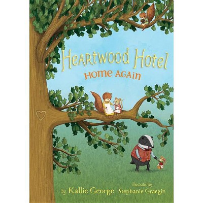 Home Again - (Heartwood Hotel) by Kallie George