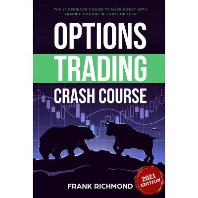 Options Trading Crash Course - by  Frank Richmond (Paperback)