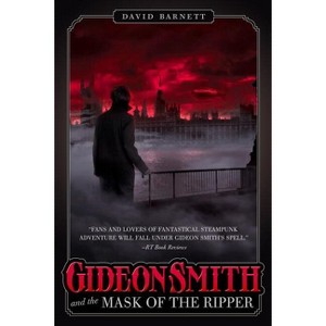 Gideon Smith and the Mask of the Ri - by  David Barnett (Paperback) - 1 of 1