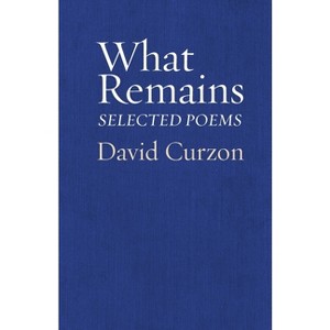 What Remains - (Jewish Poetry Project) by  David Curzon (Paperback) - 1 of 1