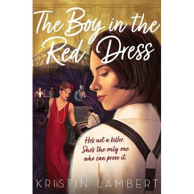 The Boy in the Red Dress - by  Kristin Lambert (Hardcover)