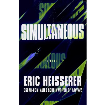 Simultaneous - by  Eric Heisserer (Hardcover)